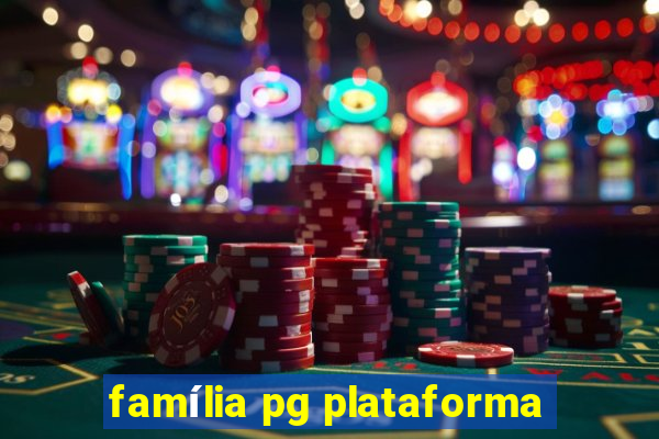 família pg plataforma